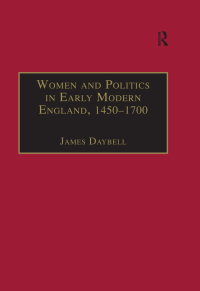 Cover image: Women and Politics in Early Modern England, 1450–1700 1st edition 9780754609889