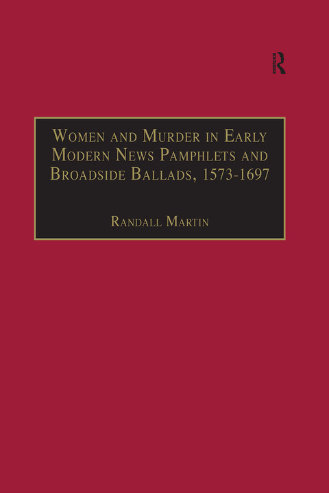 Cover image for book Women and Murder in Early Modern News Pamphlets and Broadside Ballads, 1573-1697