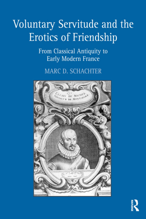 Cover image for book Voluntary Servitude and the Erotics of Friendship