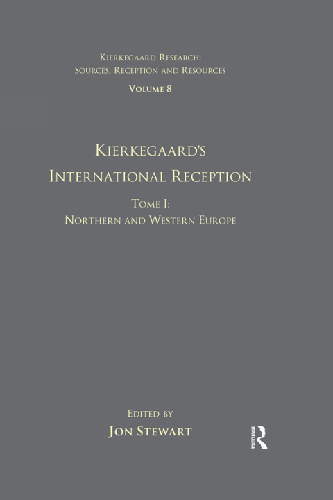 Cover image for book Volume 8, Tome I: Kierkegaard's International Reception - Northern and Western Europe