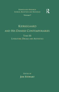 Cover image: Volume 7, Tome III: Kierkegaard and His Danish Contemporaries - Literature, Drama and Aesthetics 1st edition 9781032099460