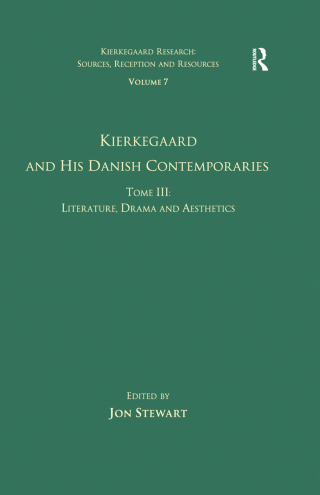 Volume 7, Tome III: Kierkegaard and His Danish Contemporaries - Literature, Drama and Aesthetics