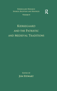 صورة الغلاف: Volume 4: Kierkegaard and the Patristic and Medieval Traditions 1st edition 9781032099637