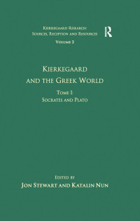 Cover image: Volume 2, Tome I: Kierkegaard and the Greek World - Socrates and Plato 1st edition 9780754669814
