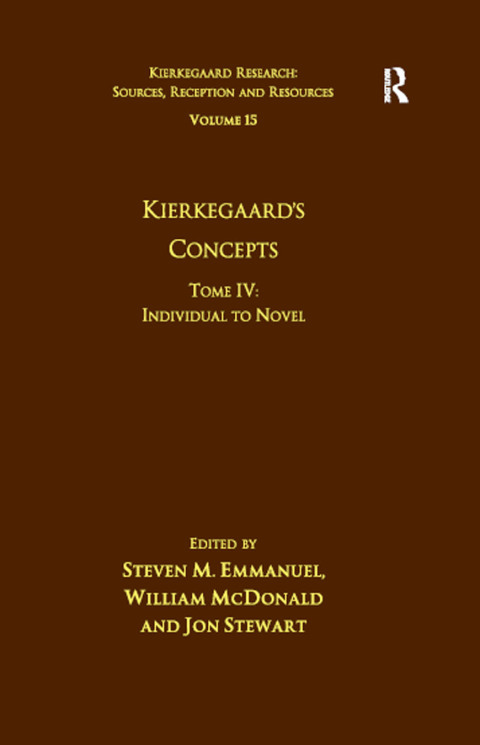 Volume 15, Tome IV: Kierkegaard's Concepts 