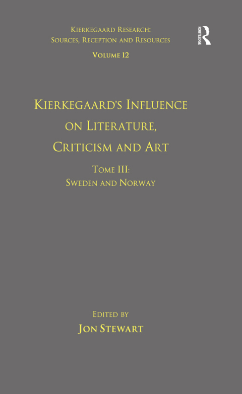 Cover image for book Volume 12, Tome III: Kierkegaard's Influence on Literature, Criticism and Art
