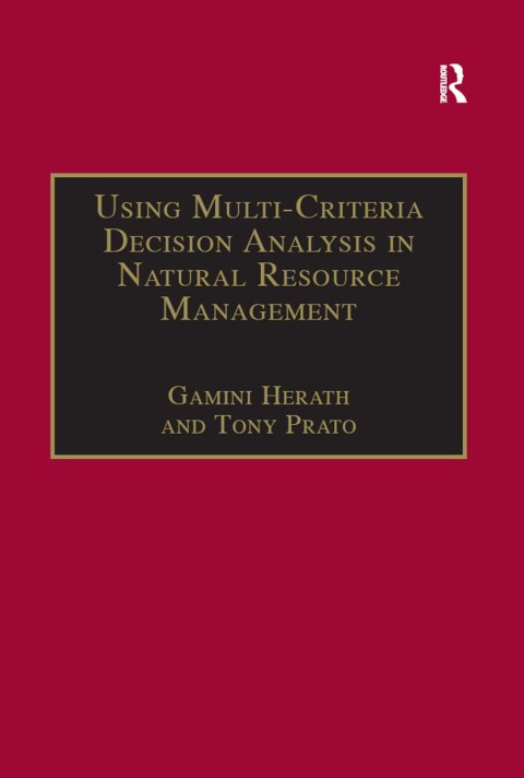 Cover image for book Using Multi-Criteria Decision Analysis in Natural Resource Management