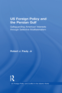 Cover image: US Foreign Policy and the Persian Gulf 1st edition 9781138383593