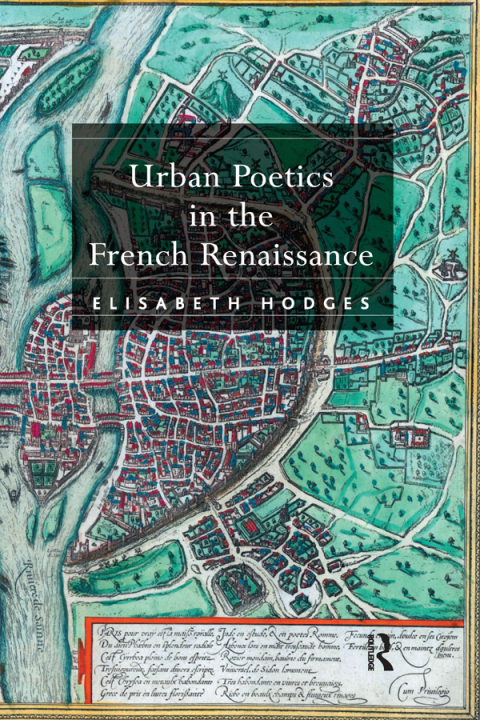 Cover image for book Urban Poetics in the French Renaissance