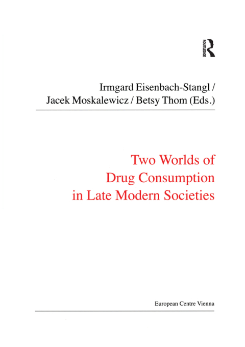 Cover image for book Two Worlds of Drug Consumption in Late Modern Societies