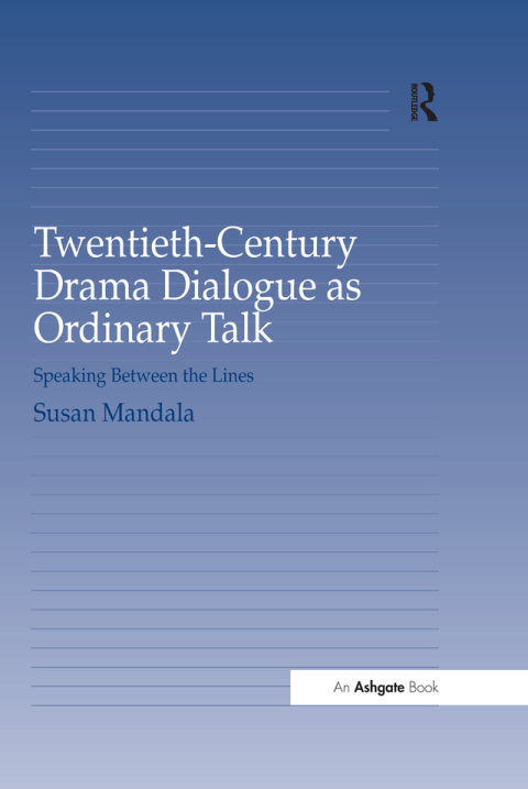 Cover image for book Twentieth-Century Drama Dialogue as Ordinary Talk