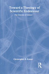 Cover image: Toward a Theology of Scientific Endeavour 1st edition 9780754641605