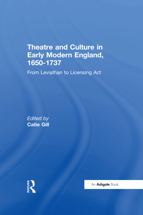 Cover image for book Theatre and Culture in Early Modern England, 1650-1737