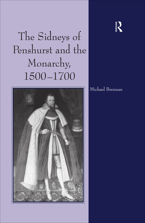 Cover image for book The Sidneys of Penshurst and the Monarchy, 1500–1700