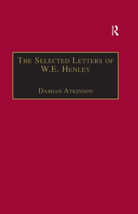 Cover image for book The Selected Letters of W.E. Henley