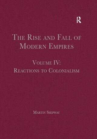 The Rise and Fall of Modern Empires, Volume IV