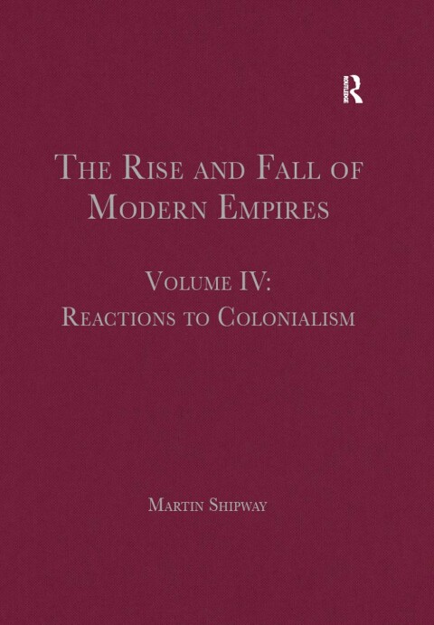 Cover image for book The Rise and Fall of Modern Empires, Volume IV