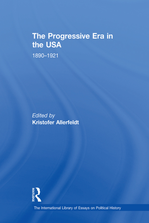 Cover image for book The Progressive Era in the USA: 1890–1921
