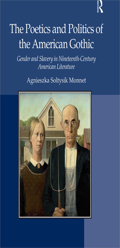Cover image for book The Poetics and Politics of the American Gothic