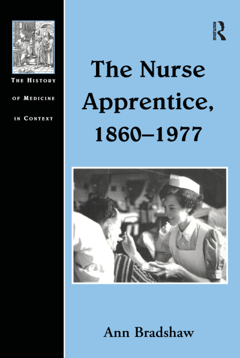 Cover image for book The Nurse Apprentice, 1860–1977