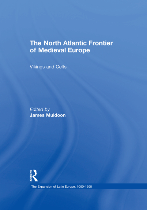 The North Atlantic Frontier of Medieval Europe 