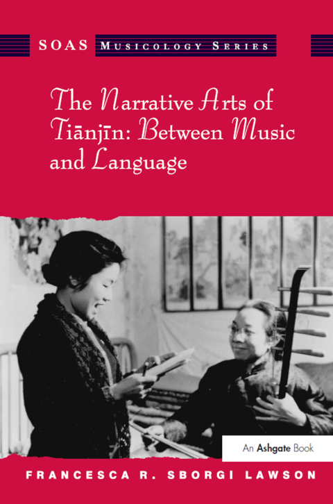 Cover image for book The Narrative Arts of Tianjin: Between Music and Language