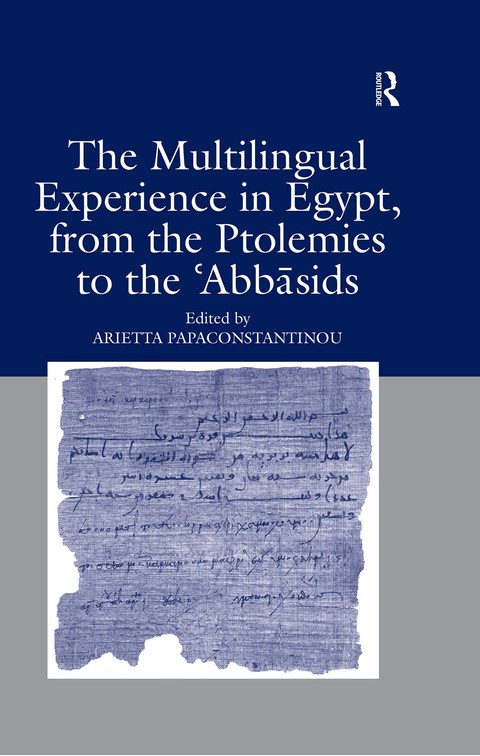 Cover image for book The Multilingual Experience in Egypt, from the Ptolemies to the Abbasids