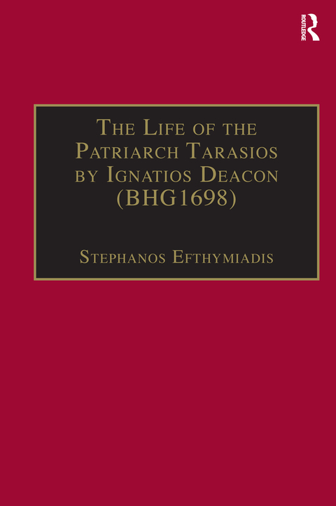 Cover image for book The Life of the Patriarch Tarasios by Ignatios Deacon (BHG1698)