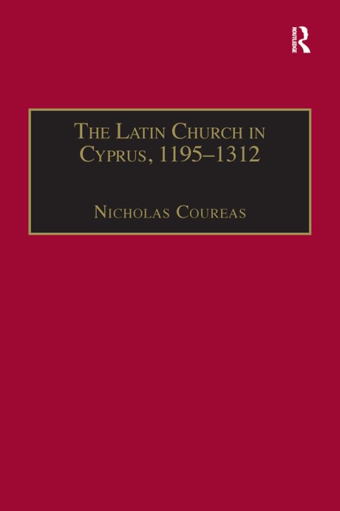 Cover image for book The Latin Church in Cyprus, 1195–1312