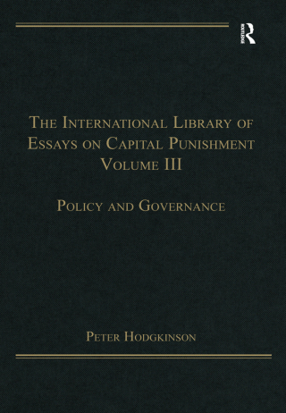 The International Library of Essays on Capital Punishment, Volume 3