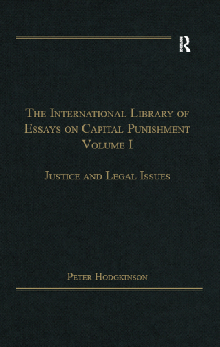 The International Library of Essays on Capital Punishment, Volume 1