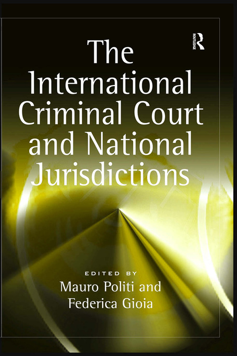 Cover image for book The International Criminal Court and National Jurisdictions