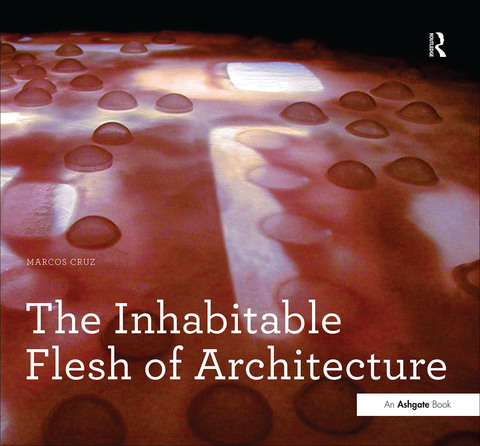 Cover image for book The Inhabitable Flesh of Architecture