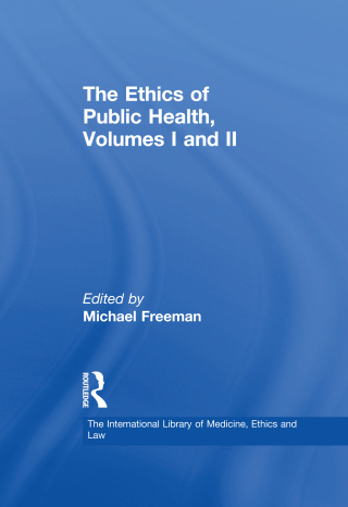The Ethics of Public Health, Volumes I and II