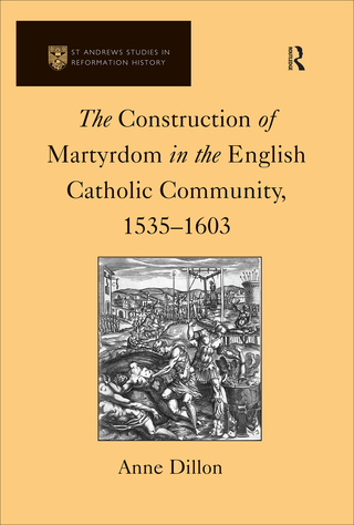The Construction of Martyrdom in the English Catholic Community, 1535–1603