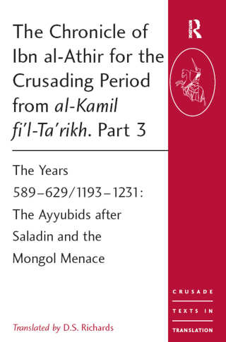 The Chronicle of Ibn al-Athir for the Crusading Period from al-Kamil fi'l-Ta'rikh. Part 3