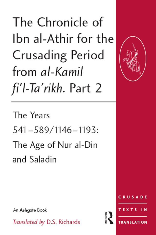 The Chronicle of Ibn al-Athir for the Crusading Period from al-Kamil fi'l-Ta'rikh. Part 2