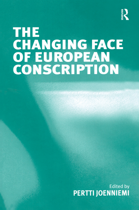 Cover image for book The Changing Face of European Conscription