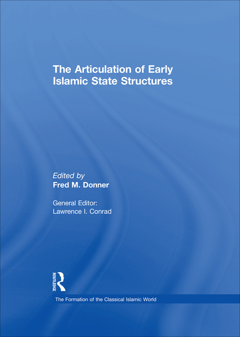Cover image for book The Articulation of Early Islamic State Structures
