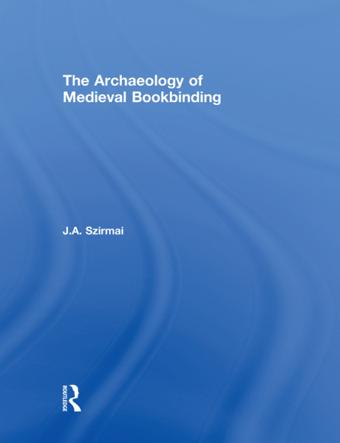 Cover image for book The Archaeology of Medieval Bookbinding