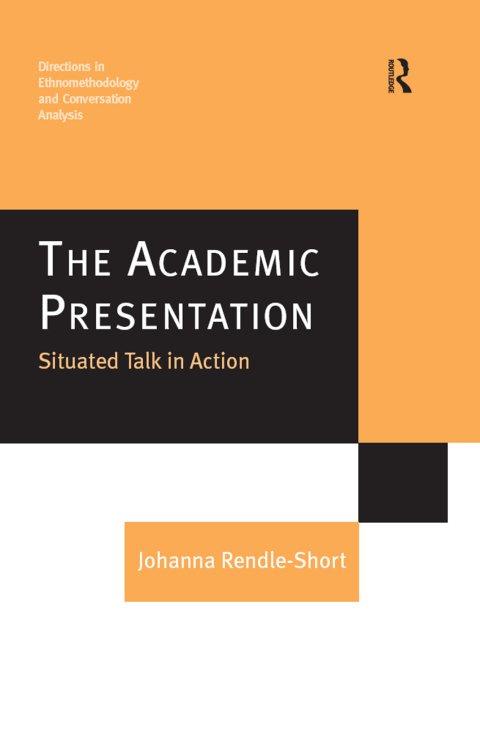 Cover image for book The Academic Presentation: Situated Talk in Action