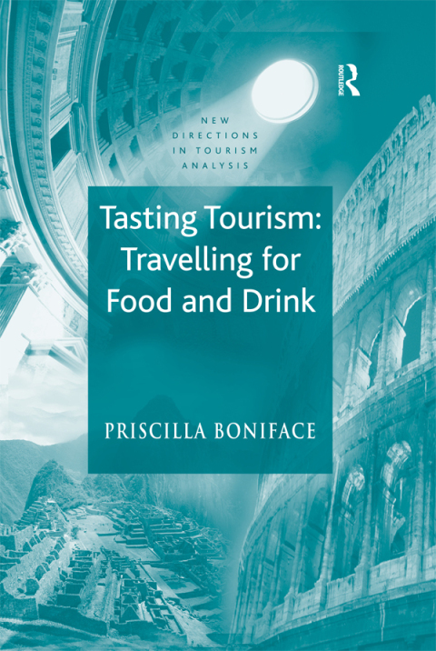Cover image for book Tasting Tourism: Travelling for Food and Drink