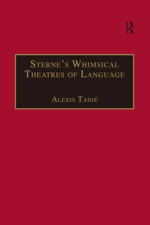 Cover image for book Sterne’s Whimsical Theatres of Language