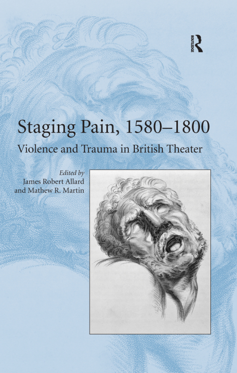 Staging Pain, 1580â1800 