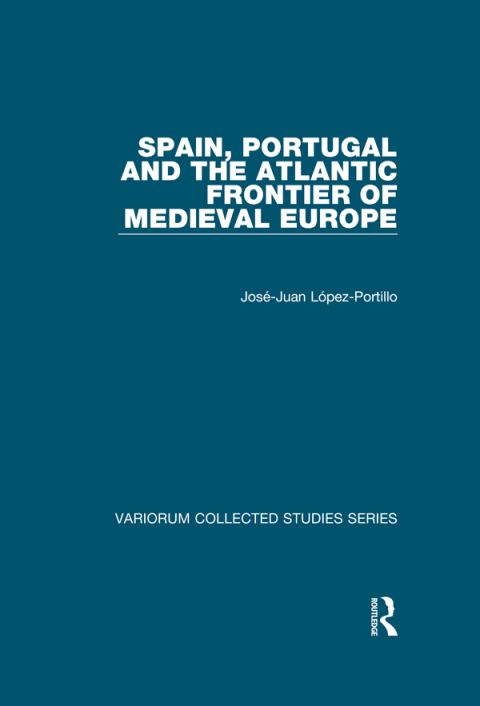 Cover image for book Spain, Portugal and the Atlantic Frontier of Medieval Europe