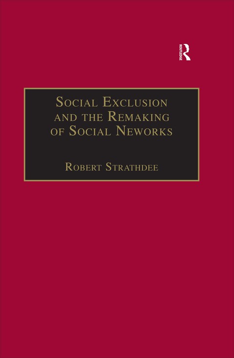 Cover image for book Social Exclusion and the Remaking of Social Networks
