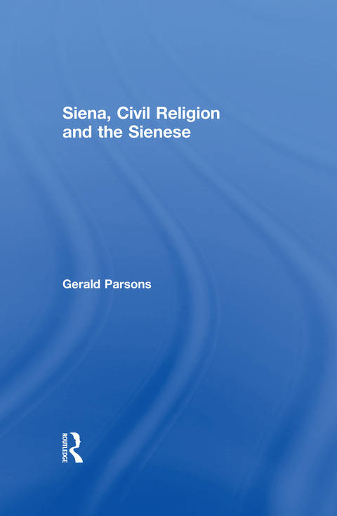 Cover image for book Siena, Civil Religion and the Sienese