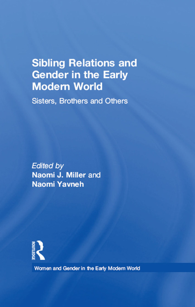 Sibling Relations and Gender in the Early Modern World