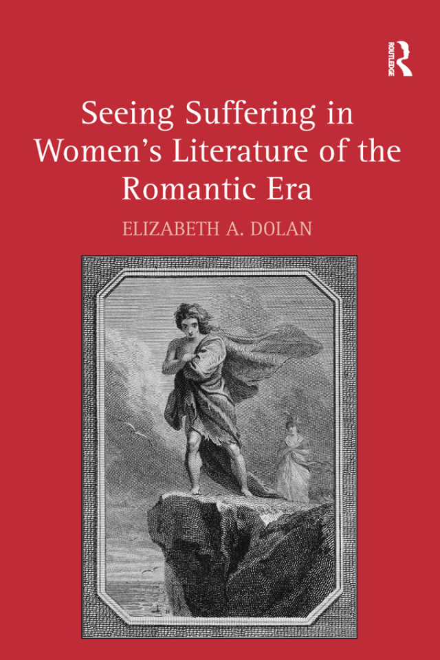 Seeing Suffering in Women's Literature of the Romantic Era