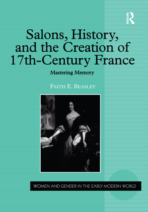 Cover image for book Salons, History, and the Creation of Seventeenth-Century France